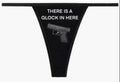 THERE IS A GLOCK IN HERE pantie